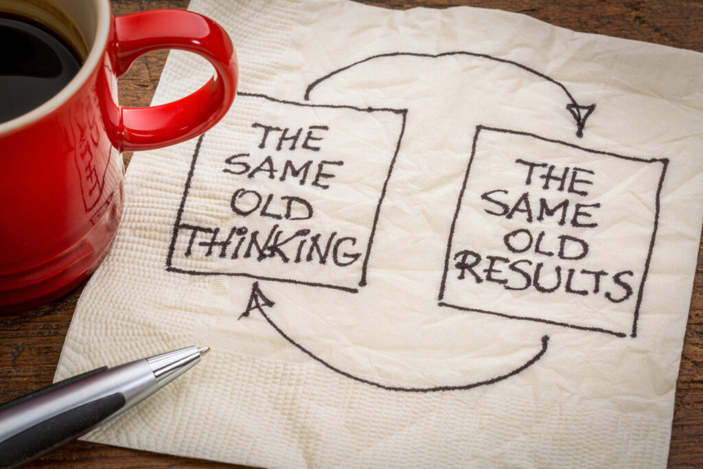 Same old thinking = same old results